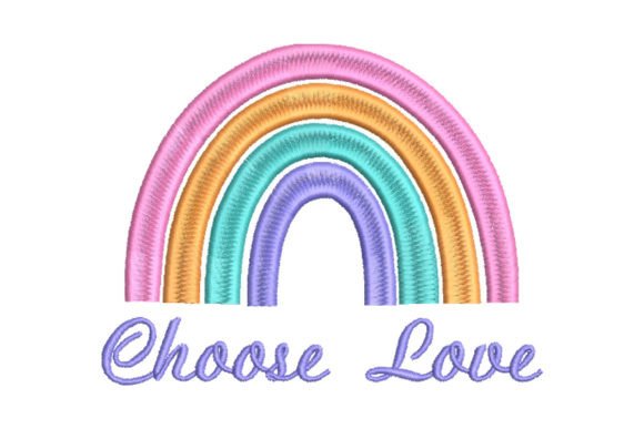 Choose Love with Rainbow: A Vibrant Embroidery Design